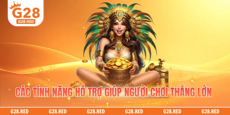 Các tính năng hỗ trợ giúp người chơi thắng lớn