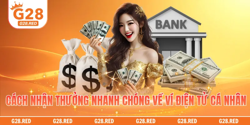 Cách nhận thưởng nhanh chóng về ví điện tử cá nhân