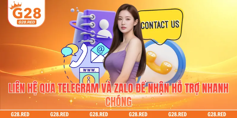Liên hệ qua Telegram và Zalo để nhận hỗ trợ nhanh chóng