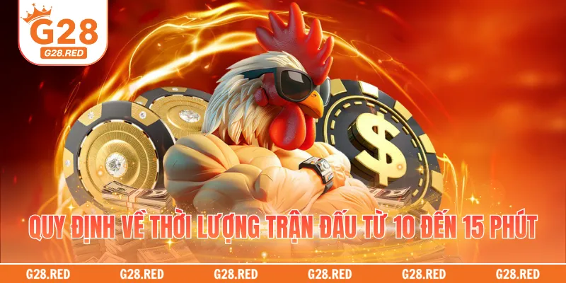 Quy định về thời lượng trận đấu từ 10 đến 15 phút